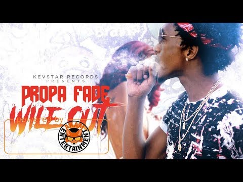 Propa Fade - Wile Out - September 2017