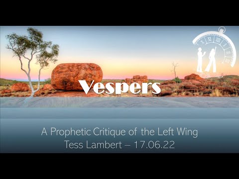 2022 VÊPRES TMW : 18. TL : Une Critique Prophétique De L'Aile Gauche - 17/06/2022