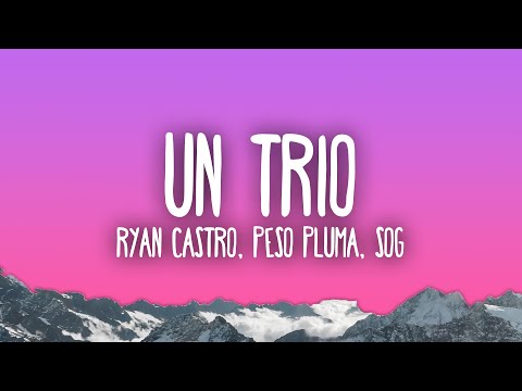 Ryan Castro, Peso Pluma, SOG - UN TRÍO