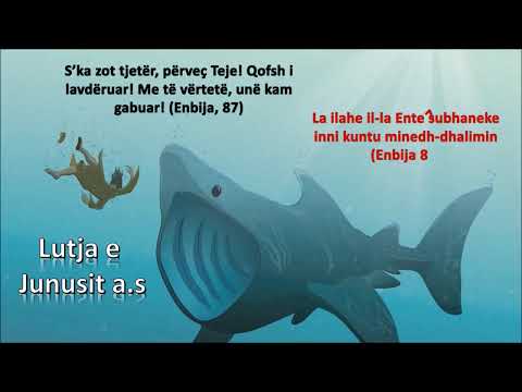Lutja e profetit Junus a.s | Lutje te pranuara | Vepra qe te shpien ne Xhennet