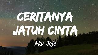 Download lagu Ceritanya Jatuh Cinta - Aku Jeje (Music Lyrics) mp3