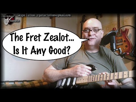The Fret Zealot... Is It Any Good?