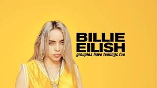 Billie Eilish - groupies have feelings too (Teaser)
