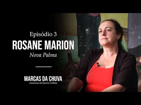 Marcas da Chuva - Episódio 3: Rosane Marion