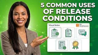 D2L | Brightspace - 5 Common Uses of Release Conditions in your Courses to get you started!
