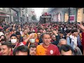 Galatasaray Fans Blocking ISTIKLAL STREET | Istanbul Turkey 🇹🇷