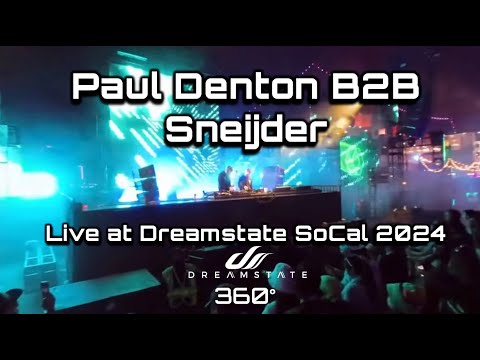 Paul Denton B2B Sneijder at Dreamstate SoCal 2024 (360/VR)
