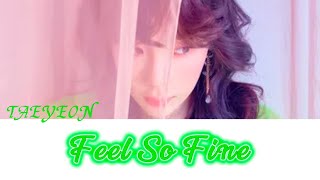 TAEYEON(태연/テヨン) 【日本語訳 歌詞 Lyrics】‘Feel So Fine(날개)’