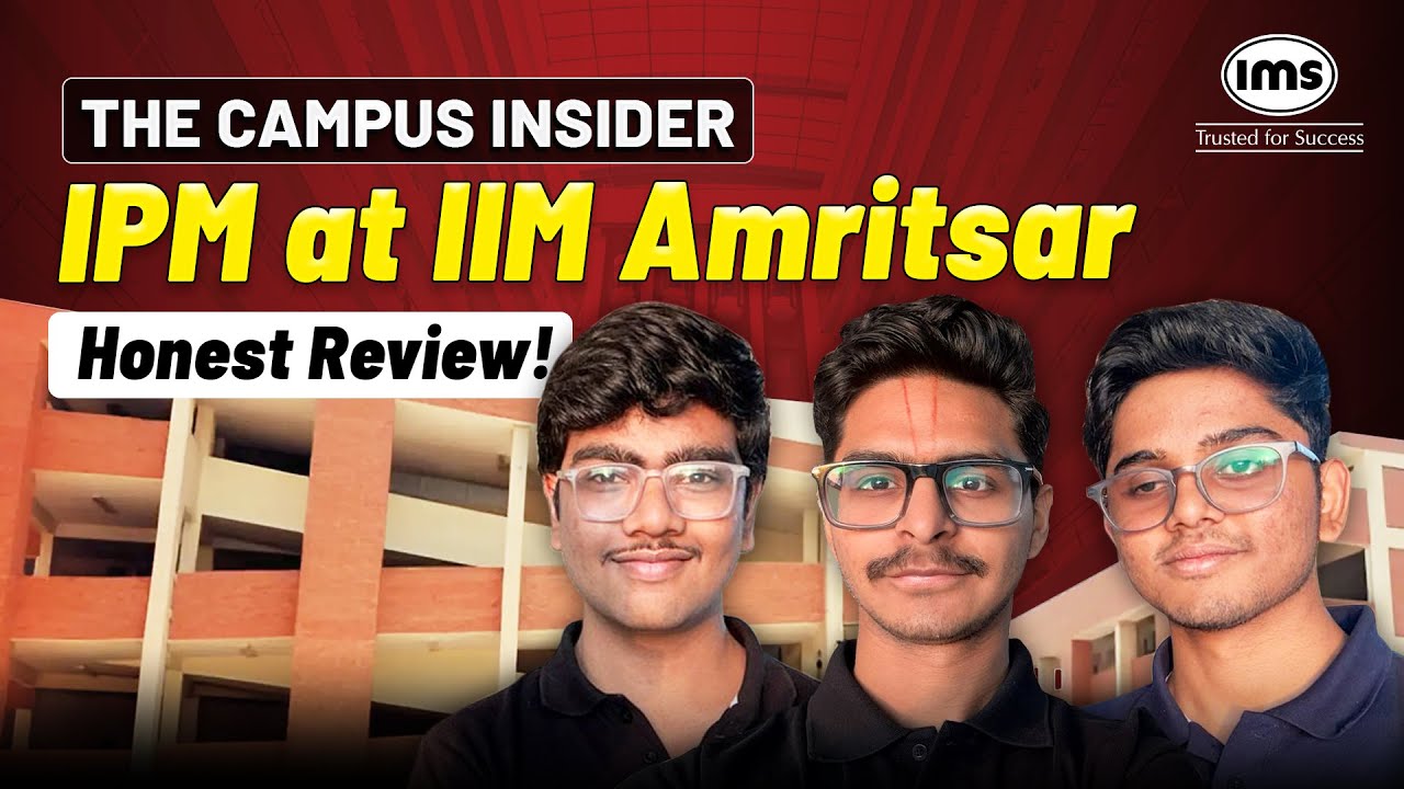 The Campus Insider: IIM Amritsar | What you should know? ft. Sanika Mate