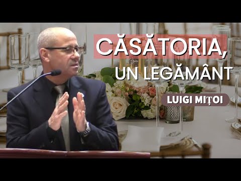 Luigi Mițoi - Căsătoria, un legământ | PREDICĂ 2023