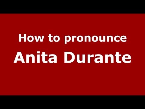 How to pronounce Anita Durante (Italian/Italy)  - PronounceNames.com