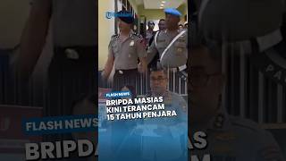 Setelah Diberhentikan Tidak Hormat, Bripda Masias Kini Terancam 15 Tahun Penjara