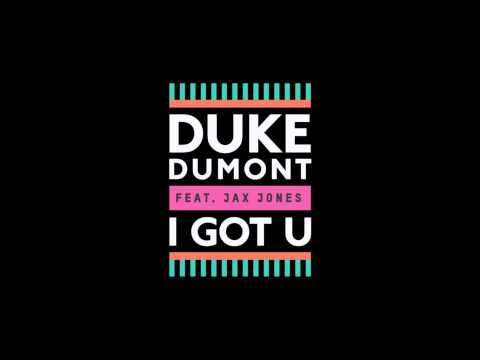 Duke Dumont - I Got U  ft. Jax Jones (audio)