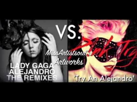MissArtistsoul - Lady Gaga vs. P!nk: Try An Alejandro (Mash-up)