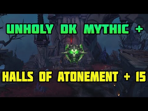 WoW Shadowlands iL 215 Unholy DK Mythic + Halls of Atonement + 15 Guide/Commentary