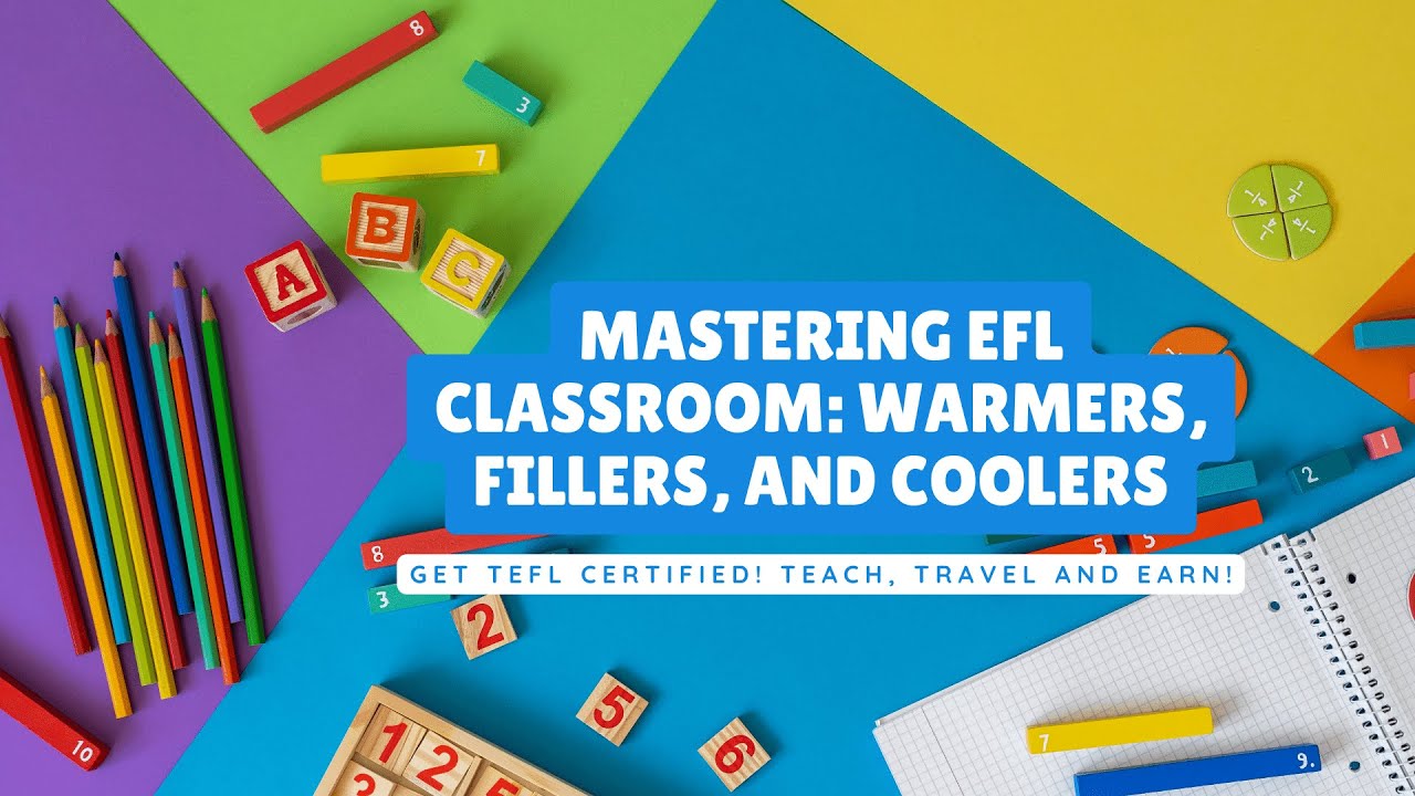 Mastering EFL Classroom Warmers, Fillers, and Coolers