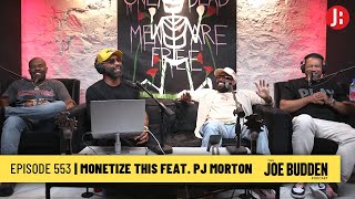 The Joe Budden Podcast - Monetize This feat. PJ Morton