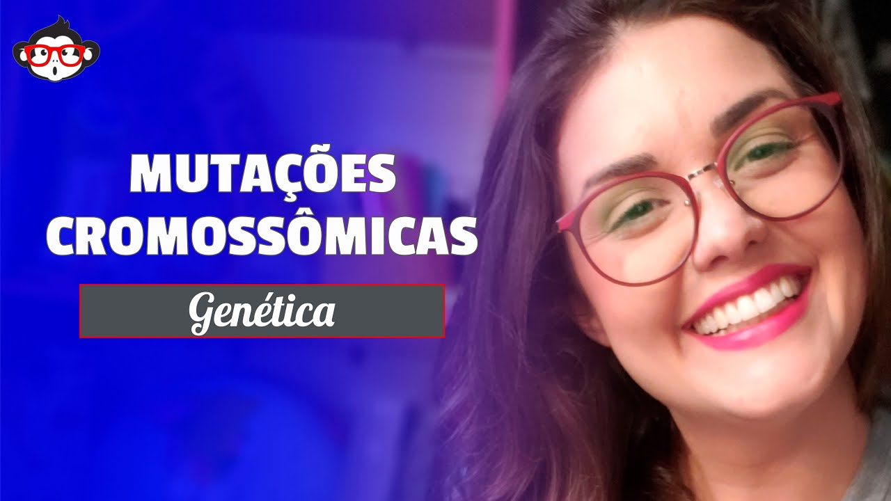 Genética | Mutações Cromossômicas 🧬🐵