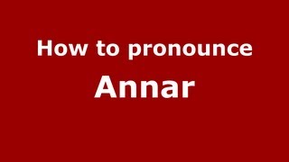 How to pronounce Annar