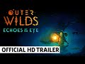 Outer Wilds Echoes of the Eye Reveal Trailer