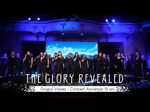 Grupul Voces - The Glory Revealed (Live) - Concert Aniversar 15 ani