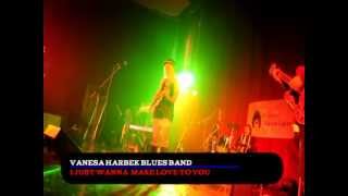 Vanesa Harbek Blues Band -  I JUST WANNA MAKE LOVE TO YOU - Munrock