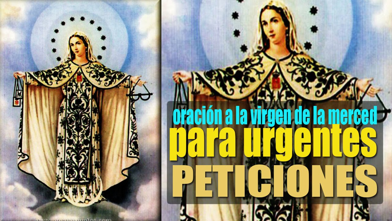 ORACIÓN A LA VIRGEN DE LA MERCED PARA PETICIONES URGENTES Y DIFICILES
