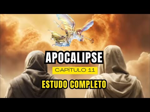APOCALIPSE - CAPÍTULO 11 (ESTUDO COMPLETO)