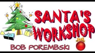 Santa&#39;s Workshop - Bob Porembski
