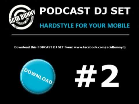 Acid Bunny DJ - Podcast DJ Set 2 Hardstyle for your mobile