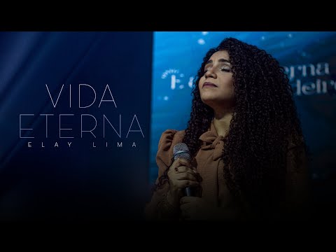Vida Eterna - Elay Lima