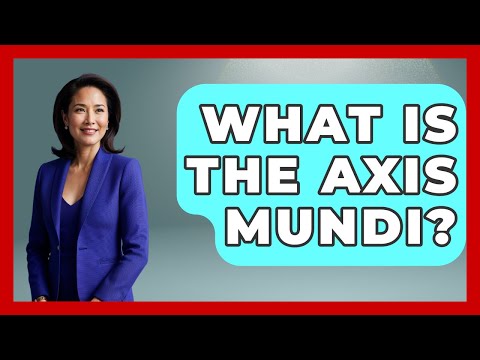 What Is The Axis Mundi? - TalkingSoutheastEurope