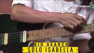 Download lagu Solo Isabella - Kid Search mp3 Download lagu Solo Isabella - Kid Search mp3