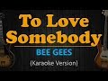 BEE GEES To Love Somebody Karaoke Version