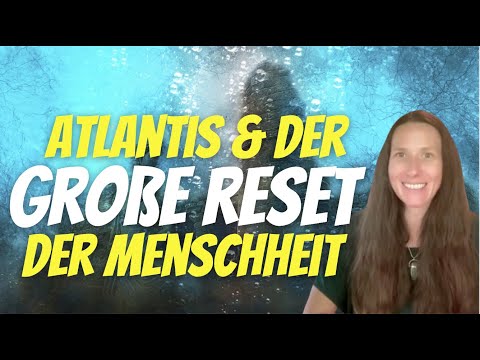 Sarah Jasmin Cartsburg: ATLANTIS and the Great Reset of Humanity