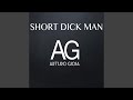 Short Dick Man (Original Mix) 