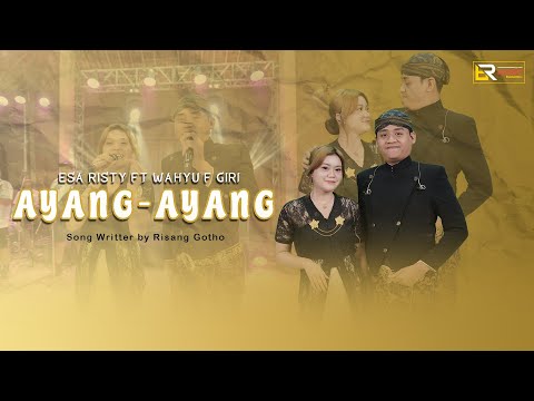 Esa Risty Ft. Wahyu F. Giri - Ayang-Ayang ( Official Live Music ) Duh Dewo Dewa Ning Asmoro
