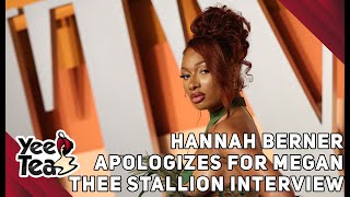 Hannah Berner Apologizes for Megan Thee Stallion Interview+ More