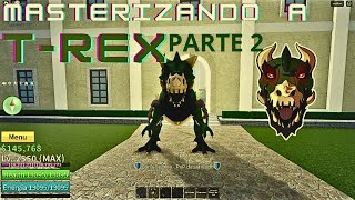 MASTERIZANDO A T REX PARTE 2
