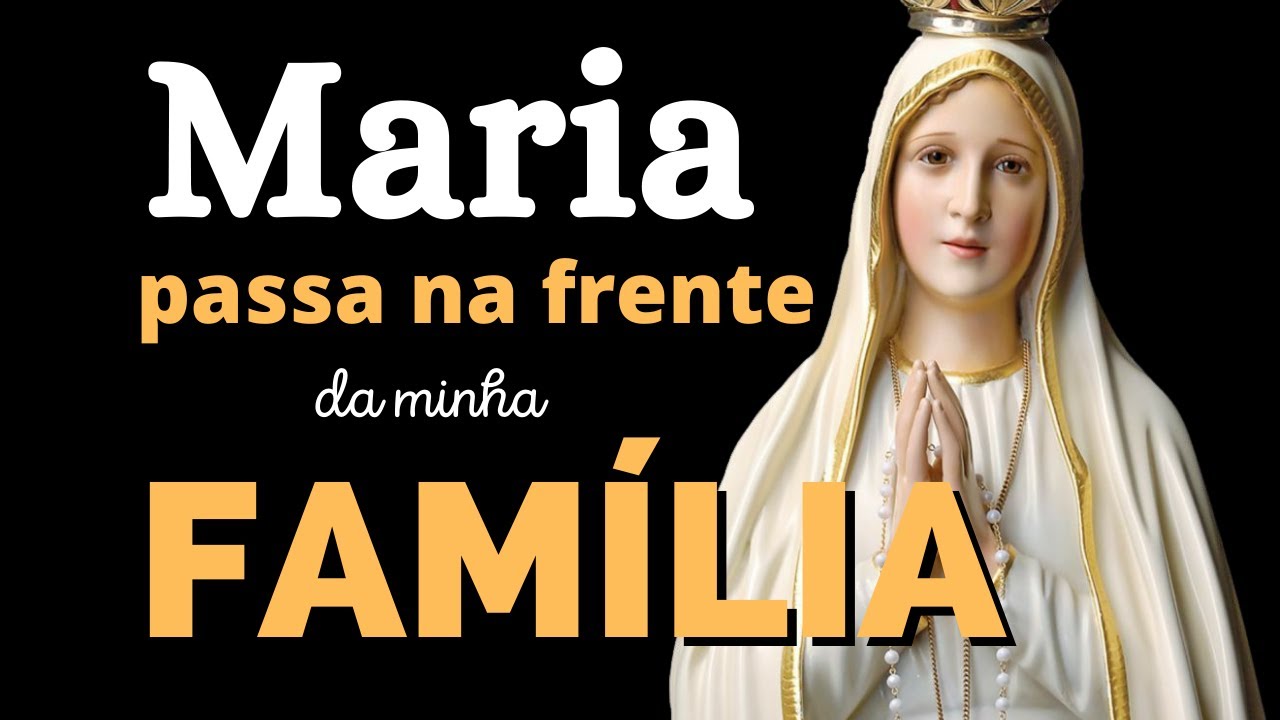 Watch Now MARIA PASSA NA FRENTE DA MINHA FAMÍLIA, poderosa oração, momento de oração MARIA PASSA NA FRENTE DA MINHA FAMÍLIA, poderosa oração, momento de oração