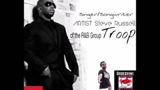 Shoeshine Radio with R&B Group Troop Lead Singer Steven Russell Harts