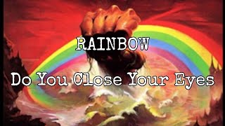 RAINBOW - Do You Close Your Eyes (Lyric Video)