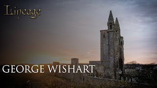 George Wishart: Scotland's Forgotten Forerunner 