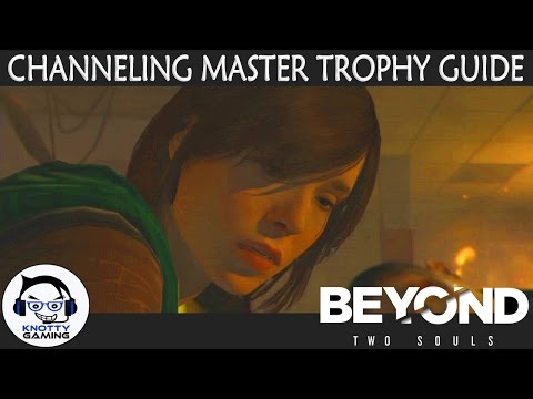 Beyond Two Souls (PS4): Channeling Master Trophy Guide