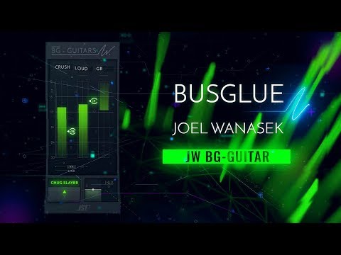Bus Glue with Joel Wanasek - JW BG-Guitars