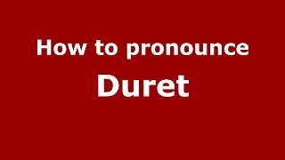 How to pronounce Duret