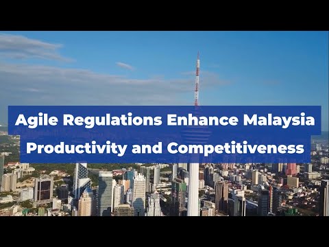 Agile Regulations Enhance Malaysia Productivity and Competitiveness