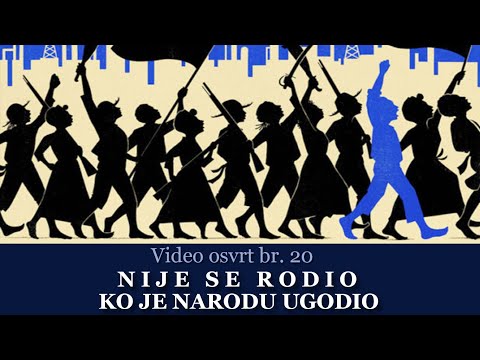 Video osvrt br. 20 - NIJE SE RODIO KO JE NARODU UGODIO