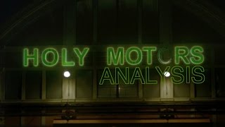 Holy Motors Analysis: Existentialism in Crisis