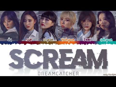 [1 HOUR] DREAMCATCHER - Scream (Color Coded Lyrics Eng/Rom/Han/가사)